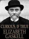 Curious, If True (eBook): Strange Tales